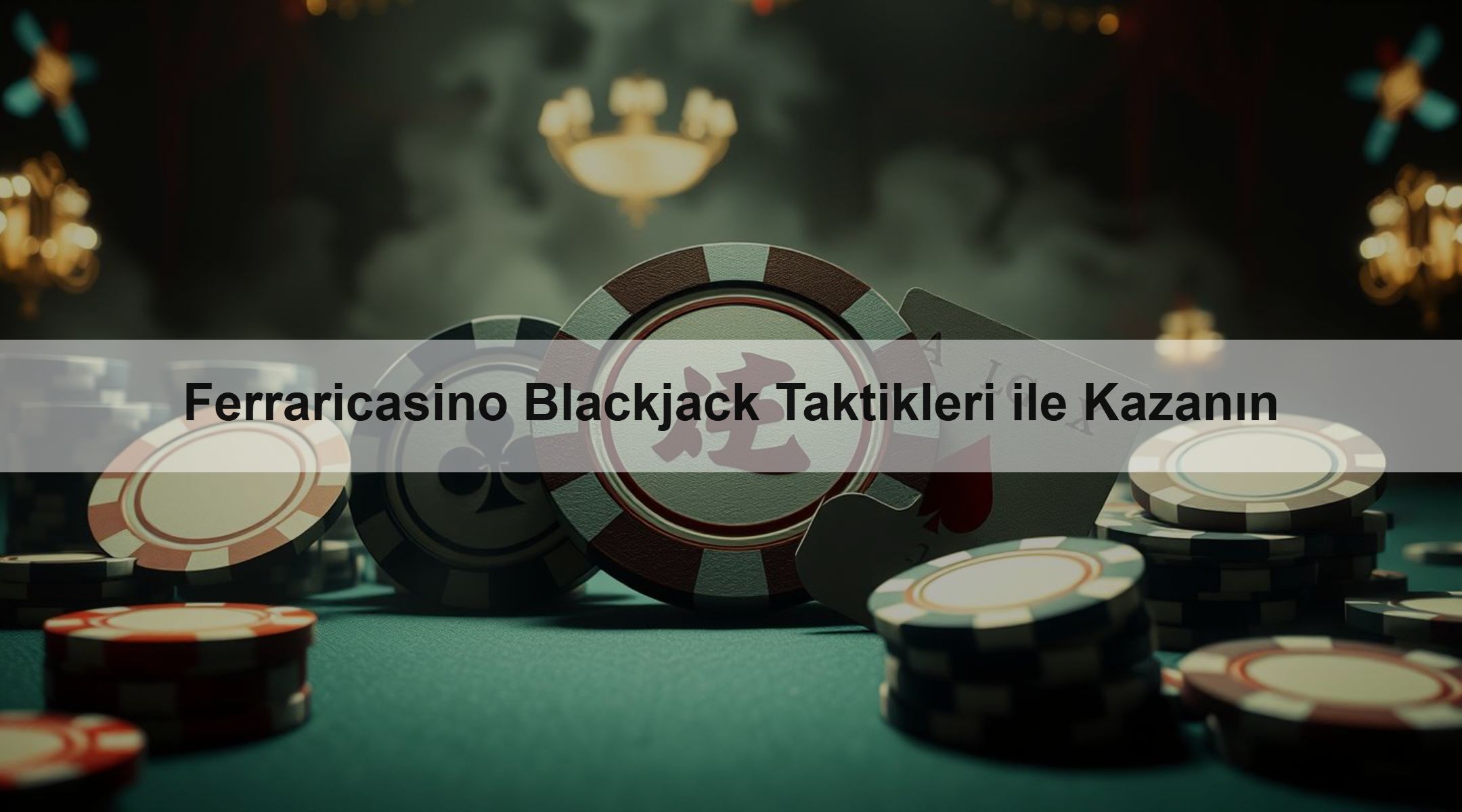 Ferraricasino Blackjack Taktikleri ile Kazanın